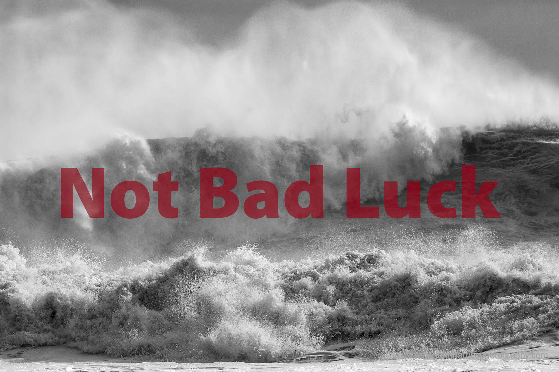 Rogue Waves Are Not Bad Luck